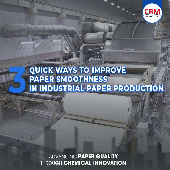 3 QUICK WAYS TO IMPROVE PAPER SMOOTHNESS IN INDUSTRIAL PAPER PRODUCTION.png